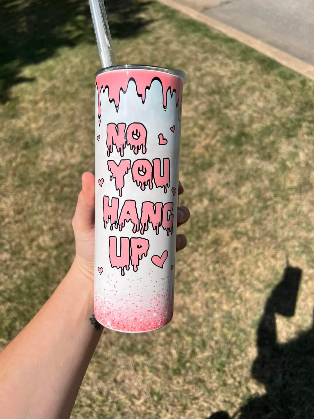No You Hang Up Tumbler